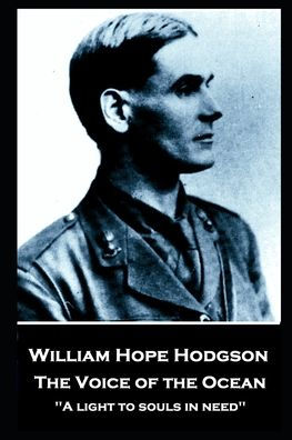 William Hope Hodgson - The Voice of the Ocean: "A light to souls in need''