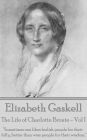 The Life of Charlotte Bronte - Vol I: 