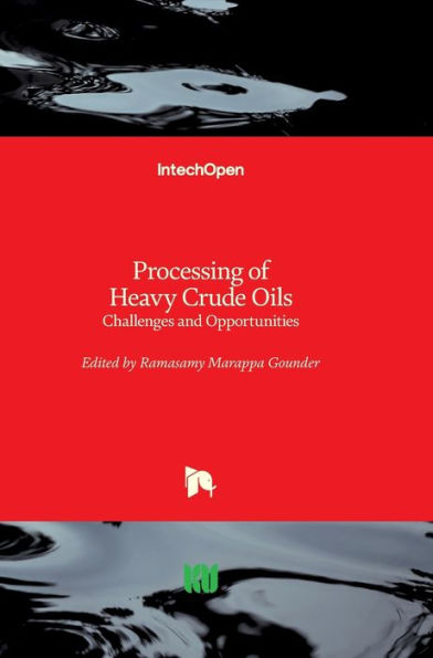 Processing of Heavy Crude Oils: Challenges and Opportunities