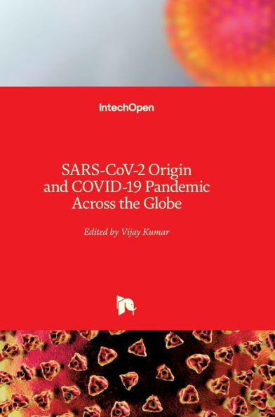 SARS-CoV-2 Origin and COVID-19 Pandemic Across the Globe