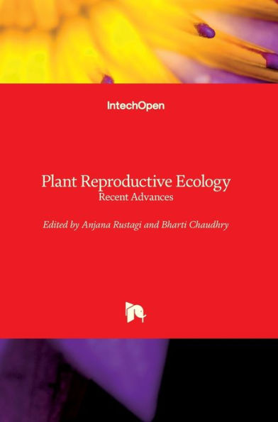 Plant Reproductive Ecology: Recent Advances