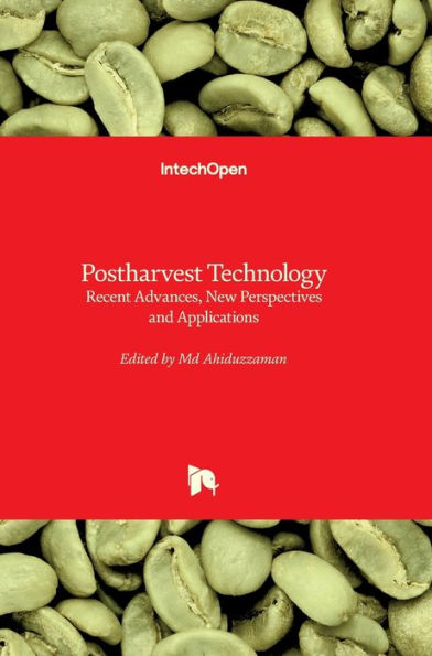 Postharvest Technology: Recent Advances, New Perspectives and Applications