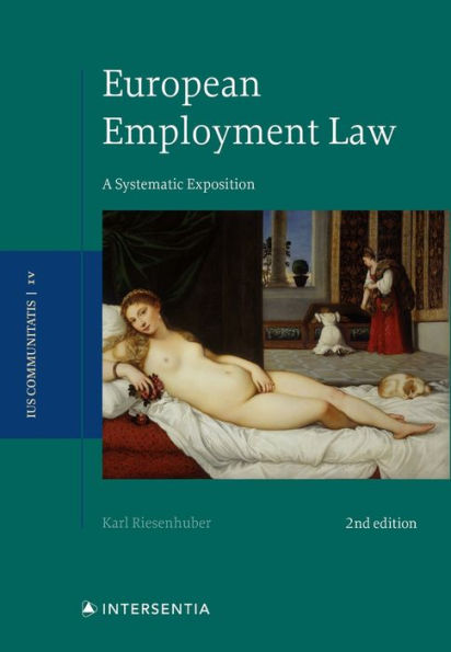European Employment Law, 2nd edition: A Systematic Exposition