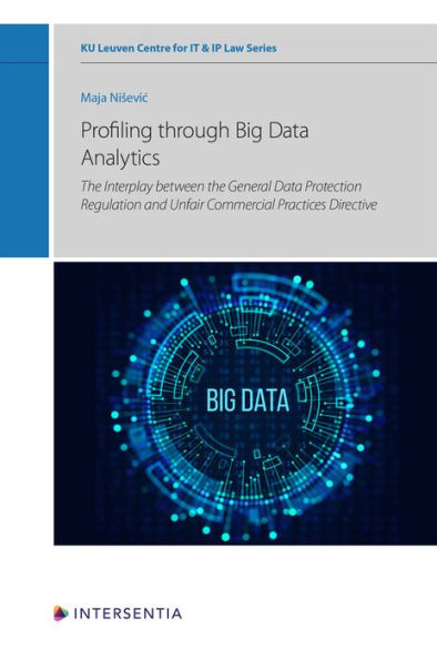 Profiling through Big Data Analytics: The Interplay between the General Data Protection Regulation and Unfair Commercial Practices Directive