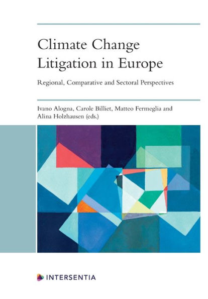Climate Change Litigation in Europe: Regional, Comparative and Sectoral Perspectives