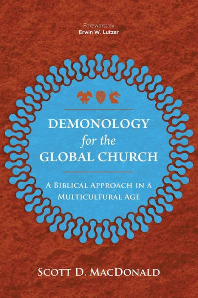 Demonology for the Global Church: a Biblical Approach Multicultural Age