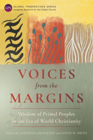 Title: Voices from the Margins: Wisdom of Primal Peoples in the Era of World Christianity, Author: Jangkholam Haokip