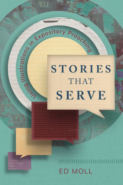 Stories That Serve: Using Illustrations in Expository Preaching