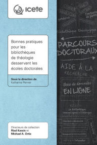 Title: Bonnes pratiques pour les bibliothèques de théologie desservant les écoles doctorales, Author: Katharina Penner