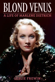 Title: Blond Venus: A Life of Marlene Dietrich, Author: Leslie Frewin