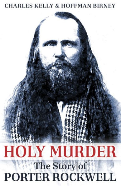 Holy Murder: The Story of Porter Rockwell