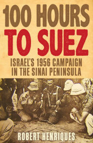 Title: 100 Hours to Suez, Author: Robert Henriques