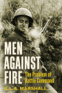 Men Against Fire: The Problem of Battle Command