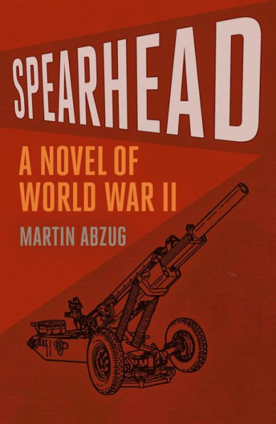 Spearhead: A Novel of World War II