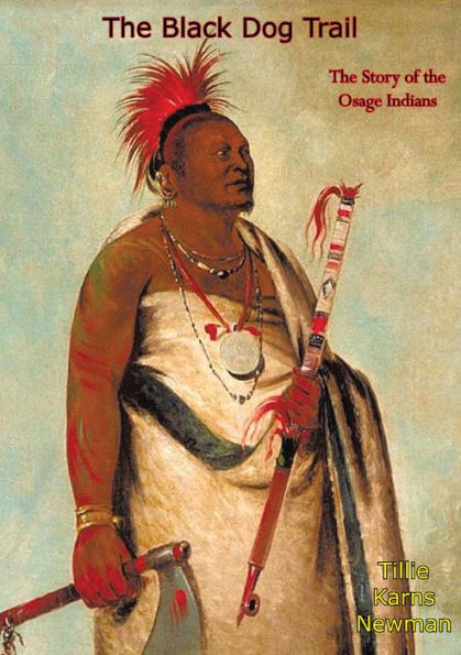 The Black Dog Trail: The Story of the Osage Indians