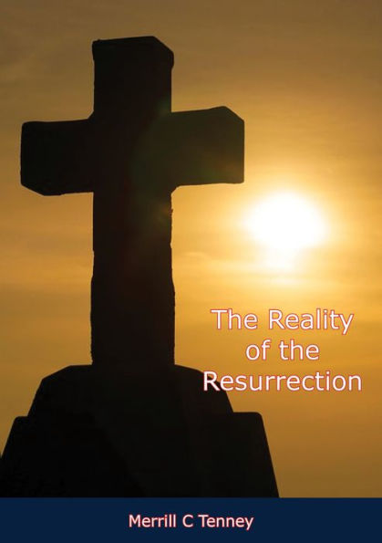 The Reality of the Resurrection