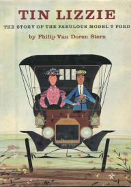 Title: Tin Lizzie: The Story of Fabulous Model T Ford, Author: Philip Van Doren Stern