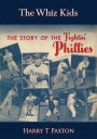 The Whiz Kids: The Story of the fightin' Phillies