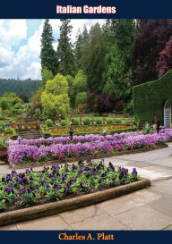 Title: Italian Gardens, Author: Charles A. Platt