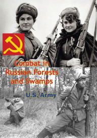 Title: Combat in Russian Forests and Swamps, Author: U.S. Army