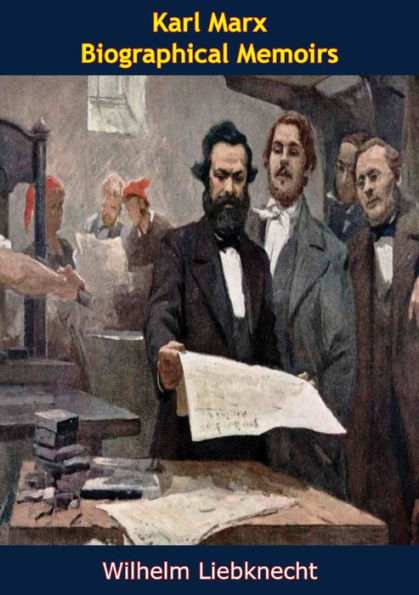 Karl Marx: Biographical Memoirs