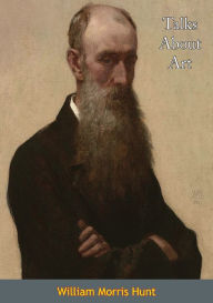 Title: Talks About Art, Author: William Morris Hunt