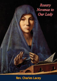 Title: Rosary Novenas to Our Lady, Author: Rev. Charles Lacey