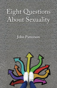 Title: Eight Questions About Sexuality, Author: John Patterson