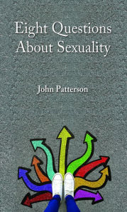 Title: Eight Questions About Sexuality, Author: John Patterson