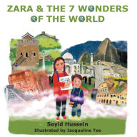 Title: Zara & the 7 Wonders of the World, Author: Sayid Hussein