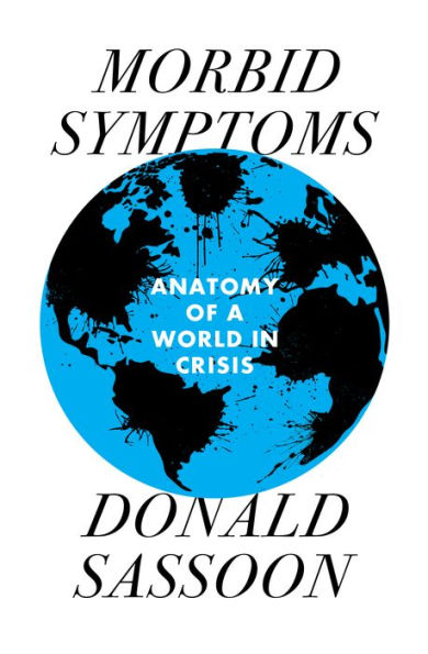 Morbid Symptoms: An Anatomy of a World Crisis