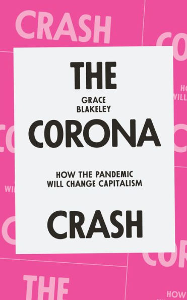 the Corona Crash: How Pandemic Will Change Capitalism