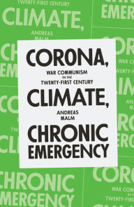 Free full ebooks pdf download Corona, Climate, Chronic Emergency: War Communism in the Twenty-First Century by Andreas Malm 9781839762154