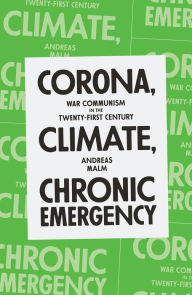 Free books to download on ipod touch Corona, Climate, Chronic Emergency: War Communism in the Twenty-First Century by Andreas Malm MOBI