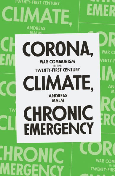 Corona, Climate, Chronic Emergency: War Communism the Twenty-First Century