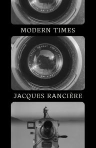 Title: Modern Times: Temporality in Art and Politics, Author: Jacques Ranciere