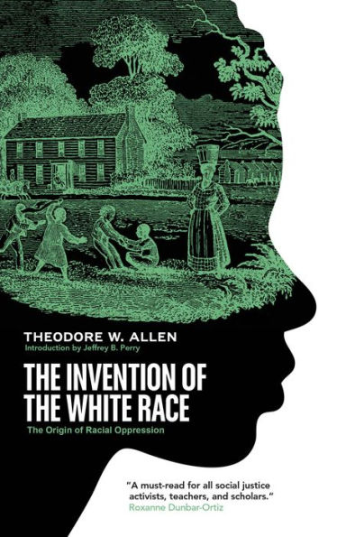 The Invention of White Race: Origin Racial Oppression