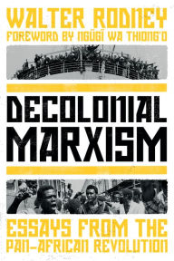 Free android ebooks download pdf Decolonial Marxism: Essays from the Pan-African Revolution by Walter Rodney 9781839764110 in English