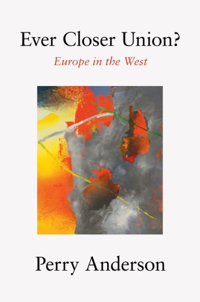 Ever Closer Union?: Europe the West