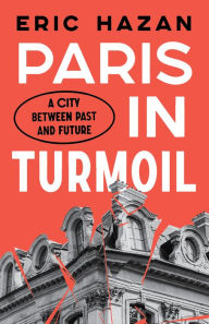 Title: Paris in Turmoil: A City between Past and Future, Author: Eric Hazan