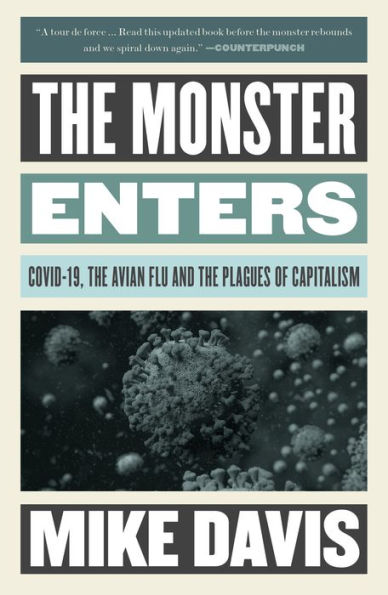 the Monster Enters: COVID-19, Avian Flu, and Plagues of Capitalism