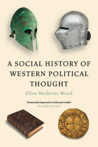 Book downloads for ipad A Social History of Western Political Thought by Ellen Meiksins Wood, Ellen Meiksins Wood 9781839766091