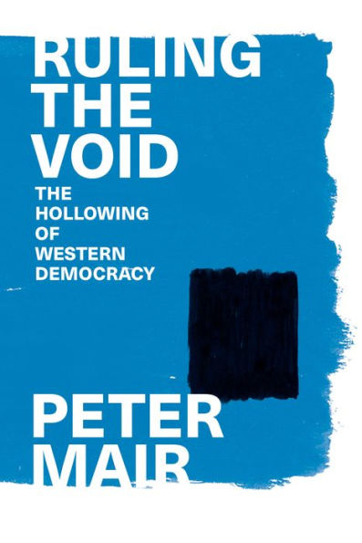 Ruling The Void: Hollowing of Western Democracy