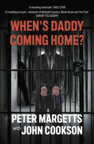 Title: When's Daddy Coming Home?, Author: Peter Margetts