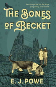 Title: The Bones of Becket, Author: E.J. Powe