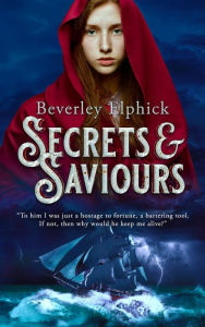 Title: Secrets & Saviours: ., Author: Beverley Elphick