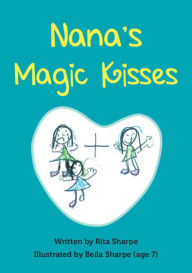 Title: Nanas Magic Kisses, Author: Rita Sharpe