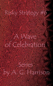 Title: A Wave of Celebration, Author: A. G. Harrison