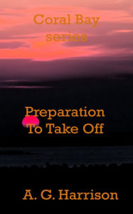 Title: Preparation To Take Off, Author: A. G. Harrison