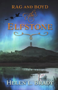 Title: Rag and Boyd - the Elfstone, Author: Helen Brady